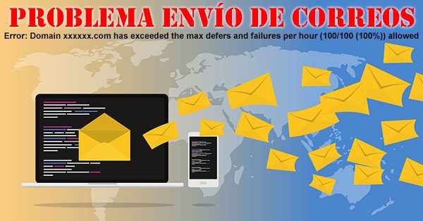 Receiver head teacher Properly Problema Envío de Correos – Error: Domain xxxxxx.com has exceeded the max defers and failures per hour (100/100 (100%)) allowed Receiver head teacher Properly Problema Envío de Correos – Error: Domain xxxxxx.com has exceeded the max defers and failures per hour (100/100 (100%)) allowed