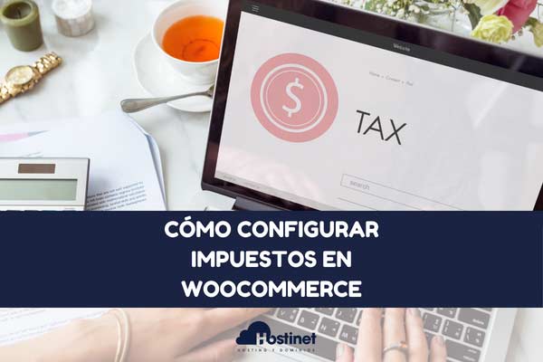 Cómo configurar impuestos en WooCommerce